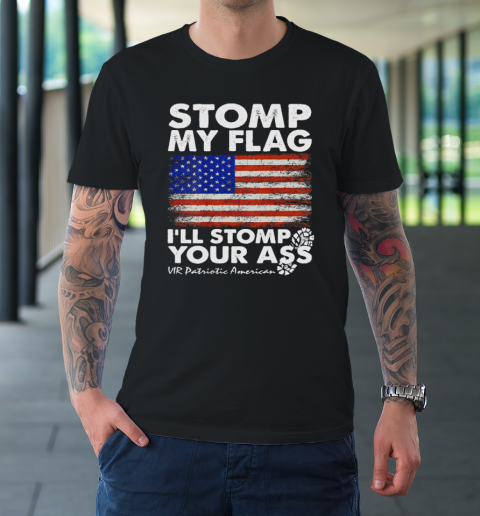 Stomp My Flag and I'll Stomp Your Ass American Flag T-Shirt