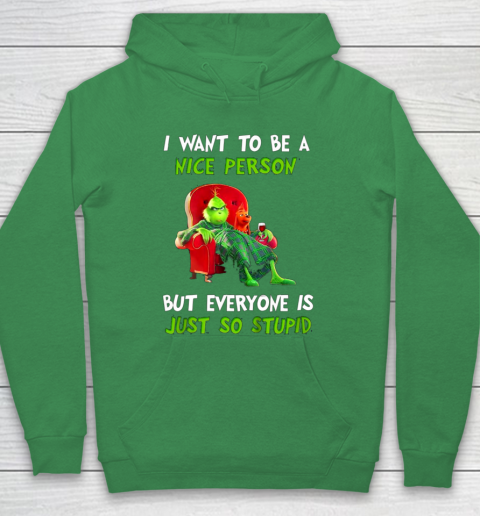 I Want To Be A Nice Person But Everyone so Stupid Grinch Christmas Hoodie 5