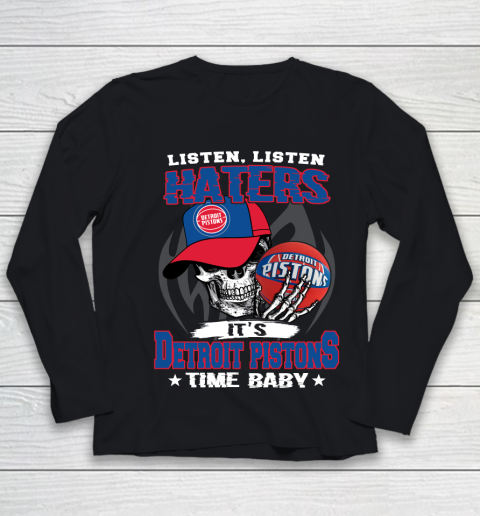 Listen Haters It is PISTONS Time Baby NBA Youth Long Sleeve