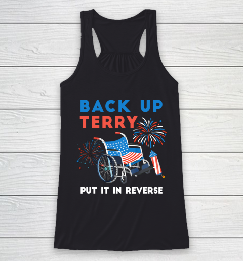 Back Up Terry Put It In Reverse Fireworks Independence Day Racerback Tank