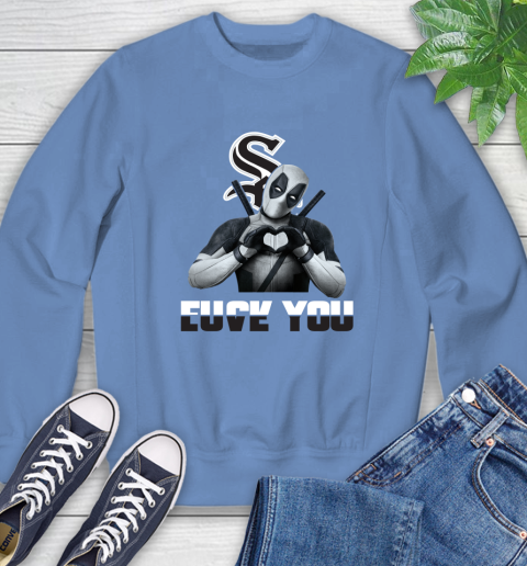 MLB Chicago White Sox Deadpool Love You Fuck You Baseball Sports Sweatshirt 11