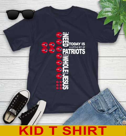 NFL All I Need Today Is A Little Bit Of New England Patriots Cross Shirt Youth T-Shirt 2