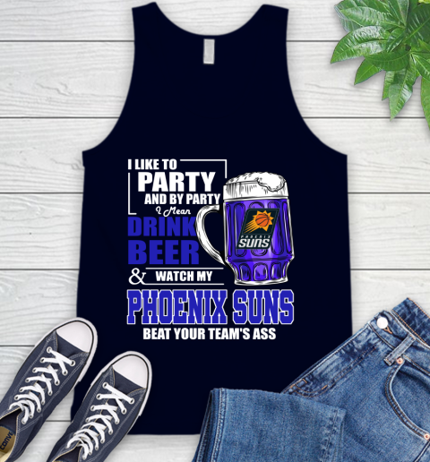 NBA Drink Beer and Watch My Phoenix Suns Beat Your Team's Ass Basketball Tank Top 2