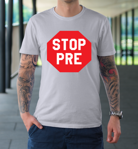 Stop Pre Shirt  Marathon Running Legend Runner T-Shirt 3