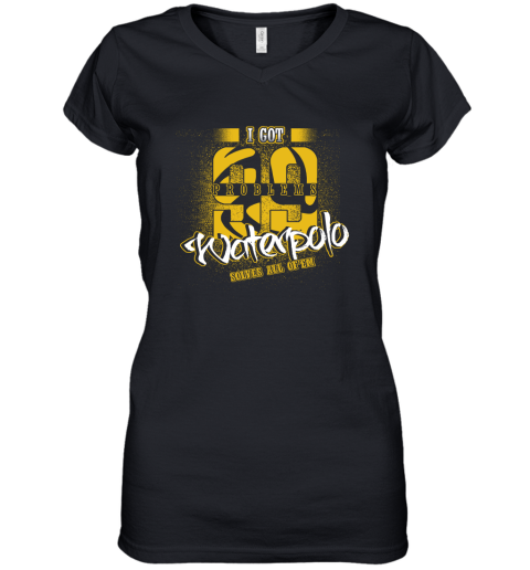 I Got 99 Problems Waterpolo Solves All Of'em Women's V-Neck T-Shirt