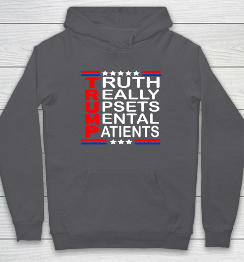 Trump Really Upsets Mental Patients Hoodie 4