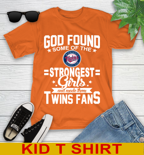 Minnesota Twins MLB Baseball God Found Some Of The Strongest Girls Adoring Fans Youth T-Shirt 8