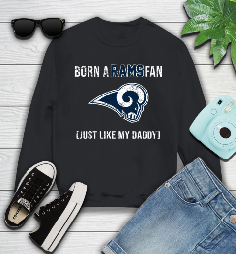 NFL Los Angeles Rams Football Loyal Fan Just Like My Daddy Shirt Youth Sweatshirt