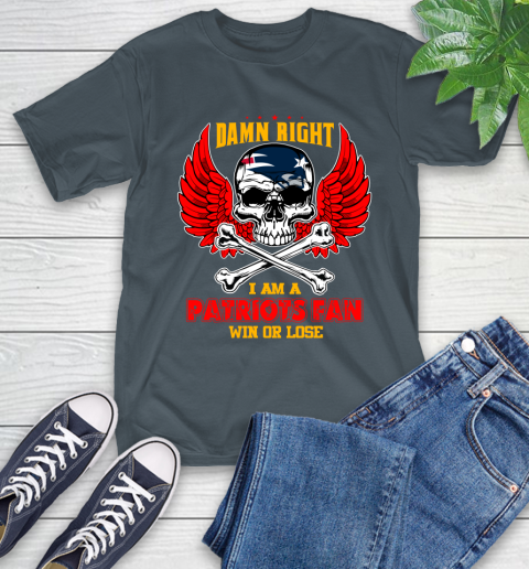 NFL Damn Right I Am A New England Patriots Win Or Lose Skull Football Sports T-Shirt 10