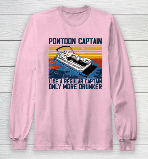 Pontoon Captain Like A Regular Captain Only More Drunker Long Sleeve T-Shirt 6