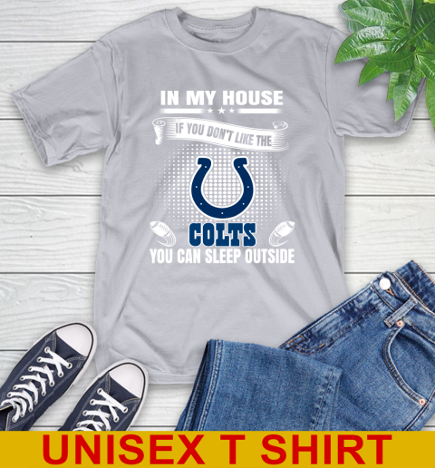 Indianapolis Colts NFL Football In My House If You Don't Like The  Colts You Can Sleep Outside Shirt T-Shirt 5