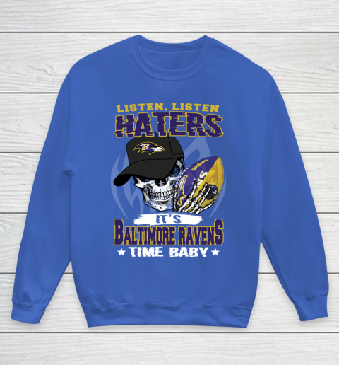 Listen Haters It is RAVENS Time Baby NFL Youth Sweatshirt 6