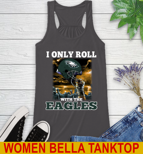 Philadelphia Eagles NFL Football I Only Roll With My Team Sports Racerback Tank 10