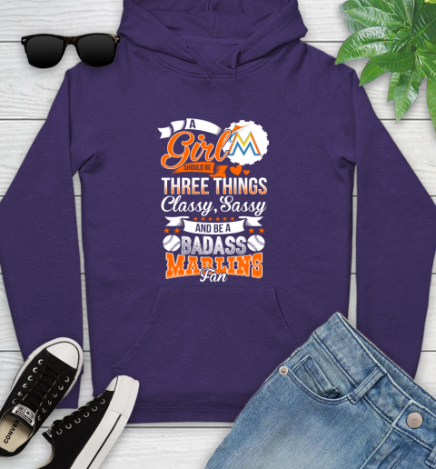Miami Marlins MLB Baseball A Girl Should Be Three Things Classy Sassy And A Be Badass Fan Youth Hoodie 5