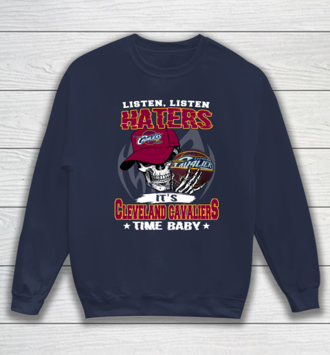 Listen Haters It is CAVALIERS Time Baby NBA Sweatshirt 2