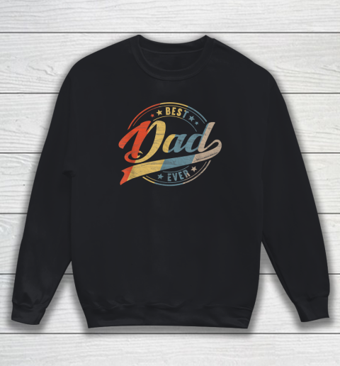 Mens Retro Vintage Best Dad Ever Father Daddy Father's Day Sweatshirt