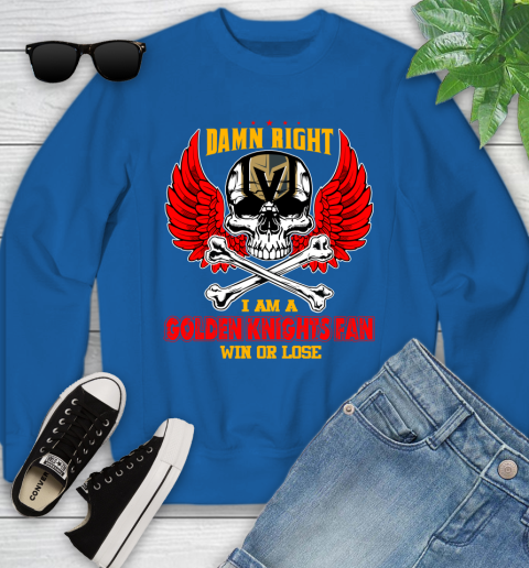 NHL Damn Right I Am A Vegas Golden Knights Win Or Lose Skull Hockey Sports Youth Sweatshirt 7