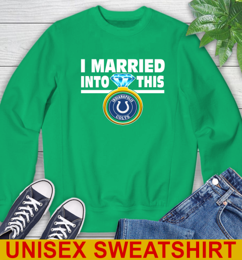 Indianapolis Colts NFL Football I Married Into This My Team Sports Sweatshirt 8