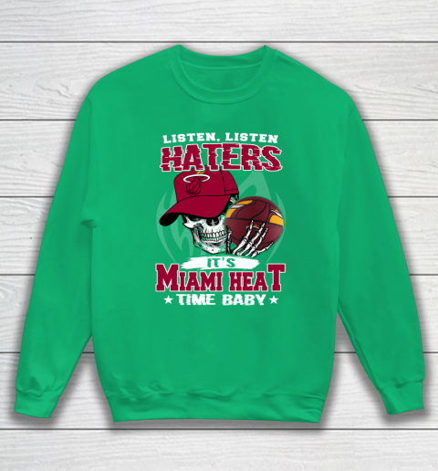 Listen Haters It is HEAT Time Baby NBA Sweatshirt 5