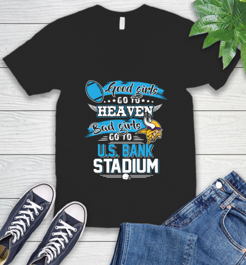 Minnesota Vikings NFL Bad Girls Go To U.S Bank Stadium Shirt V-Neck T-Shirt