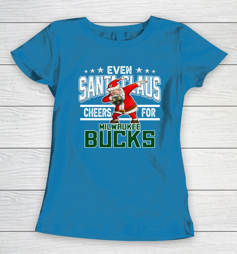 Milwaukee Bucks Even Santa Claus Cheers For Christmas NBA Women's T-Shirt 6