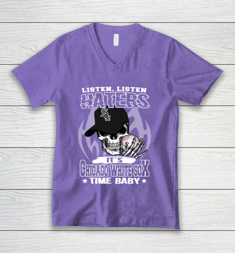 Listen Haters It is WHITE SOX Time Baby MLB V-Neck T-Shirt 8