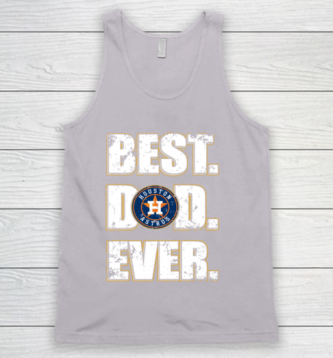 MLB Houston Astros Baseball Best Dad Ever Family Shirt Tank Top 3