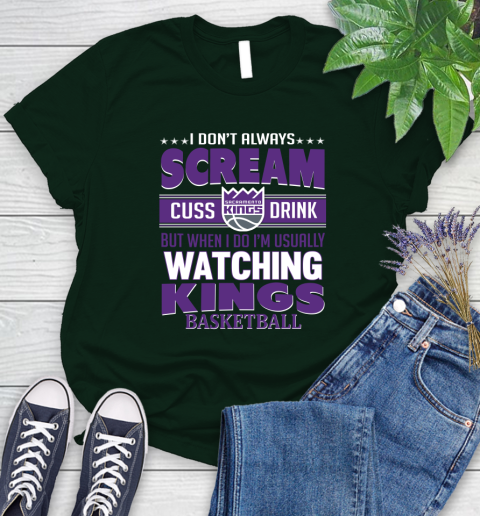 Sacramento Kings NBA Basketball I Scream Cuss Drink When I'm Watching My Team Women's T-Shirt 6