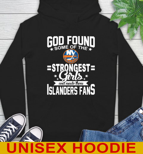 New York Islanders NHL Football God Found Some Of The Strongest Girls Adoring Fans Hoodie