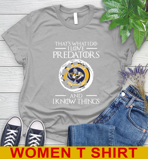 Nashville Predators NHL Hockey That's What I Do I Love My Team And I Know Things Game Of Thrones 89