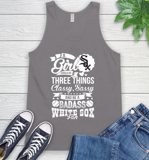 Chicago White Sox MLB Baseball A Girl Should Be Three Things Classy Sassy And A Be Badass Fan Tank Top 7 Chicago White Sox MLB Baseball A Girl Should Be Three Things Classy Sassy And A Be Badass Fan Tank Top - Image 7
