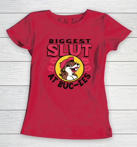 The Biggest Slut At Bucee's The Gas Station Women's T-Shirt 6