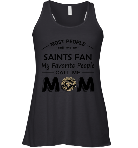 Most People Call Me New Orleans Saints Fan Football Mom Racerback Tank