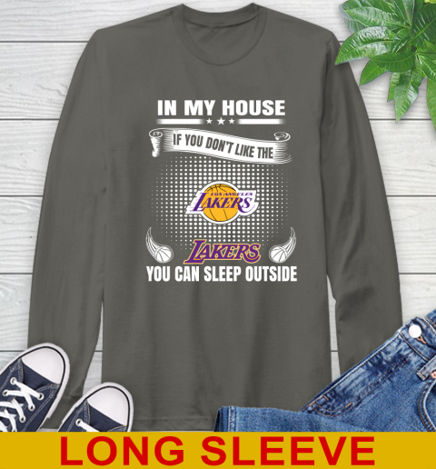 Los Angeles Lakers NBA Basketball In My House If You Don't Like The Lakers You Can Sleep Outside Shirt Long Sleeve T-Shirt 10