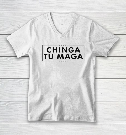 Chinga Tu MAGA V-Neck T-Shirt