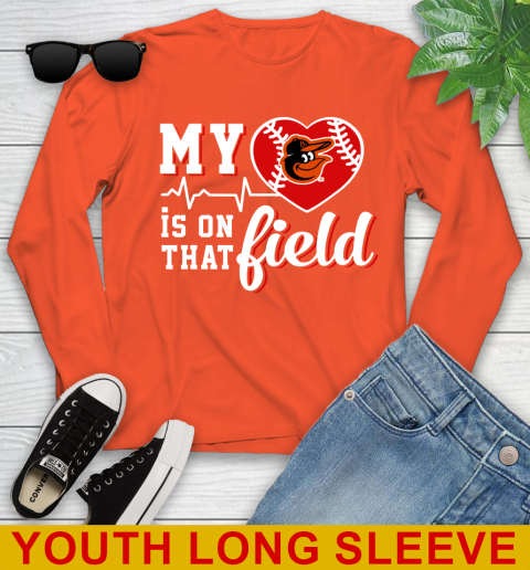 MLB My Heart Is On That Field Baseball Sports Baltimore Orioles Youth Long Sleeve 3
