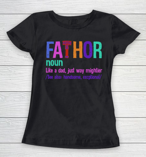 Father's Day Funny Gift Ideas Apparel  Fa Thor T Shirt Women's T-Shirt