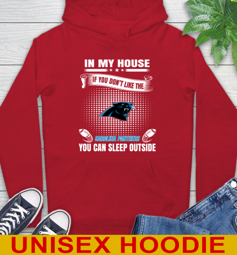 Carolina Panthers NFL Football In My House If You Don't Like The Panthers You Can Sleep Outside Shirt Hoodie 10