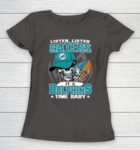 Listen Haters It is DOLPHINS Time Baby NFL Women's T-Shirt 7