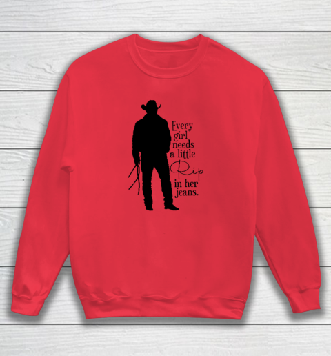 Every Girl Needs A Little Rip In Her Jeans T Shirt Sweatshirt 6
