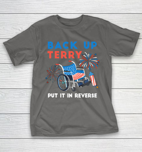 4th Of July T-Shirt Back It Up Terry Shirt Fireworks Shirt Back It Up Terry Put In Reverse Freedom Shirt Independence Day E-15062115
