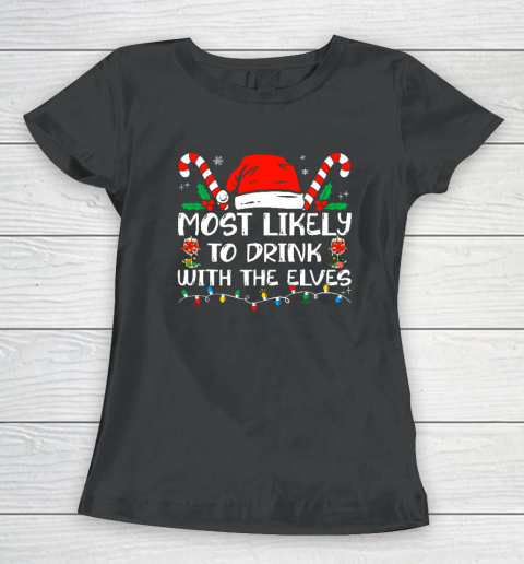 Most Likely to Drink With The Elves Funny Family Christmas Women's T-Shirt