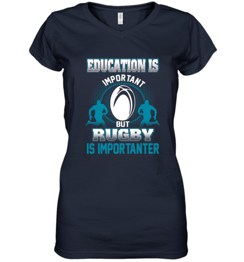 Education Is Important But Rugby Is Importanter Women's V-Neck T-Shirt 2