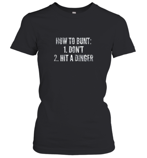 How To Bunt, Hit a Dinger Funny Baseball Player Home Run Fun Women's T-Shirt