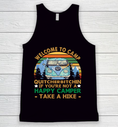 Funny Camping Shirt Welcome To Camp Quitcherbitchin If You're Not a Happy Camper Take a Hike Vintage Tank Top