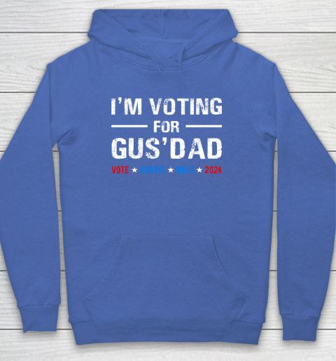 I'm Voting For Gus Dad Vote Harris Walz 2024 Hoodie 5
