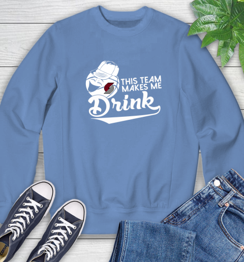 Portland Trail Blazers NBA Basketball This Team Makes Me Drink Adoring Fan Sweatshirt 11