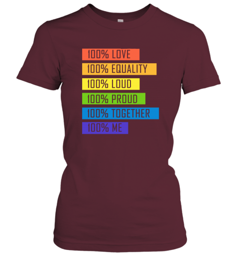 ztur 100 love equality loud proud together 100 me lgbt ladies t shirt 20 front maroon
