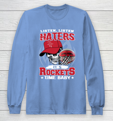 Listen Haters It is ROCKETS Time Baby NBA Long Sleeve T-Shirt 8