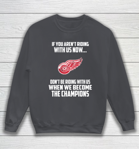 NHL Detroit Red Wings Hockey We Become The Champions Sweatshirt 4